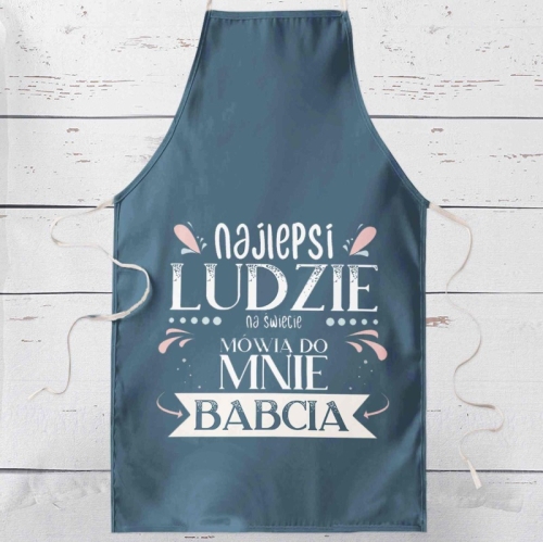 Najlepsi ludzie na świecie mówią do mnie BABCIA- panel na fartuch