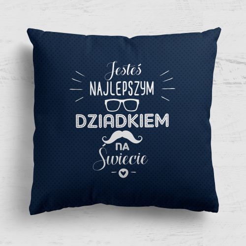 Jesteś najlepszym Dziadkiem na świecie - panel poduszkowy