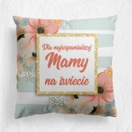 Dla najwspanialszej Mamy na świecie - panel poduszkowy Dzień Mamy