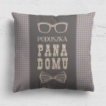Poduszka Pana Domu - panel poduszkowy Dzień Taty